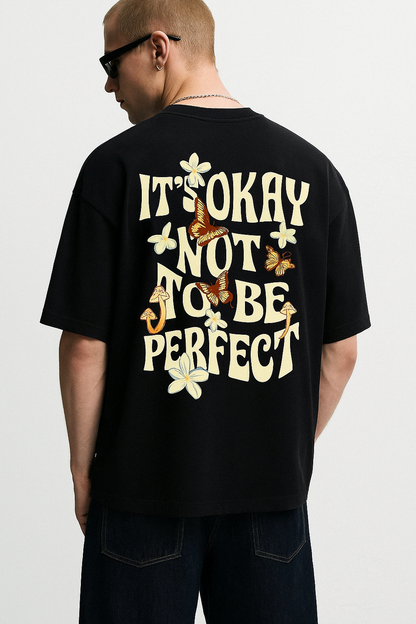 It's okay not to be perfect oversized T-shirt